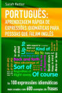 Portugues Aprendizagem Rapida de Expressoes Idiomaticas para Pessoas que Falam I: As 100 expressões idiomáticas mais usadas com 600 exemplos de frases.