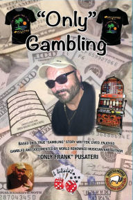 Title: Only Gambling, Author: Frank Pusateri