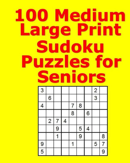 100 Medium Large Print Sudoku Puzzles for Seniors by Pat Galway