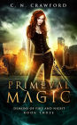 Primeval Magic: An Urban Fantasy Novel