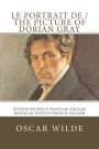 Le portrait de Dorian Gray / The picture of Dorian Gray: Edition bilingue franÃ¯Â¿Â½ais-anglais / Bilingual edition French-English