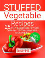 Stuffed vegetable recipes. 25 very fast dishes for your collection of cookbooks with vegetables. Full color