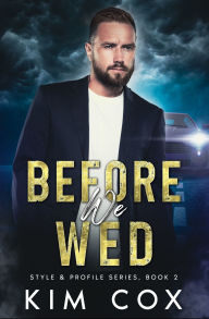 Title: Before We Wed: A Romantic Supsense, Author: Kim Cox