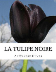 Title: La Tulipe noire, Author: Alexandre Dumas