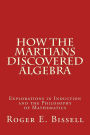 How the Martians Discovered Algebra: Explorations in Induction and the Philosophy of Mathematics