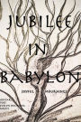 Jubilee in Babylon: Joyful Mournings