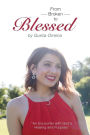 Broken to Blessed: An Encounter with God's Healing and Purpose