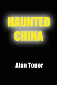 Title: Haunted China, Author: Alan Toner