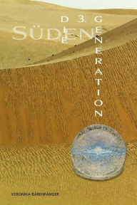 Title: Die dritte Generation: Süden, Author: Veronika Bïrenfïnger