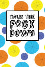 Calm The Fck Down - Happy Circles: 6