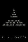 h is for human: stories from america's schools