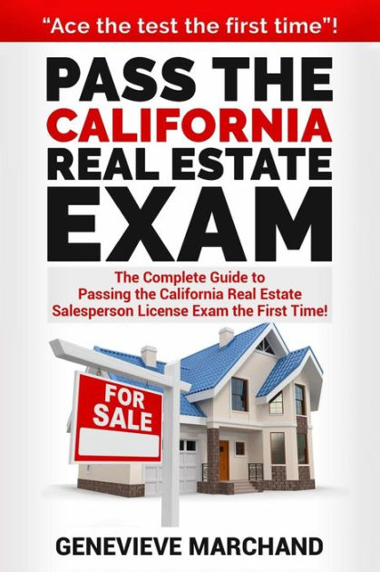 pass-the-california-real-estate-exam-the-complete-guide-to-passing-the