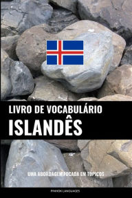 Title: Livro de Vocabulário Islandês: Uma Abordagem Focada Em Tópicos, Author: Pinhok Languages