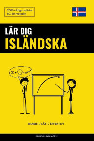 Title: Lär dig Isländska - Snabbt / Lätt / Effektivt: 2000 viktiga ordlistor, Author: Pinhok Languages