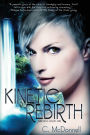 Kinetic Rebirth: Kinetics, Book One