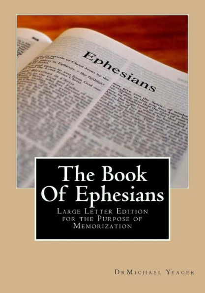 The Book Of Ephesians: Large Letter Edition for the Purpose of Memorization