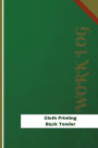 Cloth Printing Back Tender Work Log: Work Journal, Work Diary, Log - 126 pages, 6 x 9 inches
