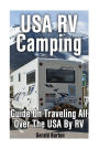 USA RV Camping: Guide On Traveling All Over The USA By RV