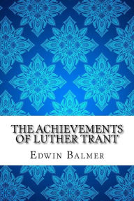 The Achievements of Luther Trant