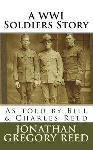 Title: A WWI Soldiers Story, Author: Jonathan Gregory Reed