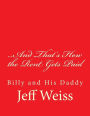 ...And That's How the Rent Gets Paid: Billy and His Daddy
