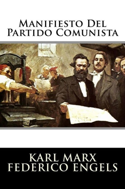 Manifiesto Del Partido Comunista By Karl Marx Federico Engels Paperback Barnes And Noble® 0635