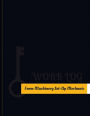 Farm Machinery Set Up Mechanic Work Log: Work Journal, Work Diary, Log - 131 pages, 8.5 x 11 inches