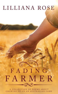 Title: Fading Farmer, Author: Lilliana Rose