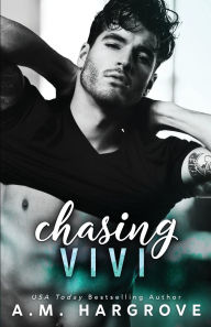 Title: Chasing Vivi, Author: A M Hargrove