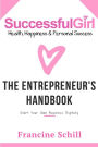 Successful Girl The Entrepreneurs Handbook: Start Your Own Business Digitally