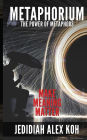 Metaphorium: The Power of Metaphors