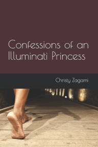 Title: Confessions of an Illuminati Princess, Author: Leo Lyon Zagami