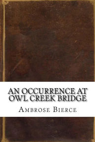 An Occurrence at Owl Creek Bridge