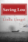 Saving Lou: an Historical Novel