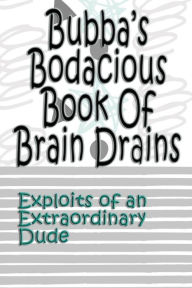 Title: Bubba's Bodacious Book of Brain Drains, Author: Deena Rae Schoenfeldt