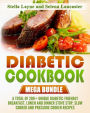 Diabetic Cookbook: MEGA BUNDLE - 3 manuscripts in 1 - A total of 200+ Unique Diabetic-Friendly Breakfast, Lunch and Dinner Stove Stop, Slow Cooker And Pressure Cooker Recipes