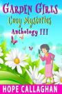 Garden Girls Cozy Mysteries Series: Anthology III (Books 7-9)