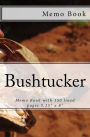 Bushtucker Memo Book: Wild Food of the World: Memo Book with 150 Lined Pages 5.25