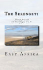 The Serengeti East Africa Travel Journal: Travel Journal 150 lined pages 5
