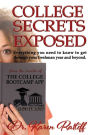 College Secrets Exposed: Everything you need to know to get through your freshman year and beyond