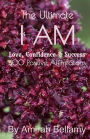 The Ultimate I AM Love, Confidence & Success 400 Positive Affirmations