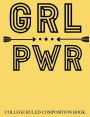 College Ruled Composition Book Yellow Girl Power
