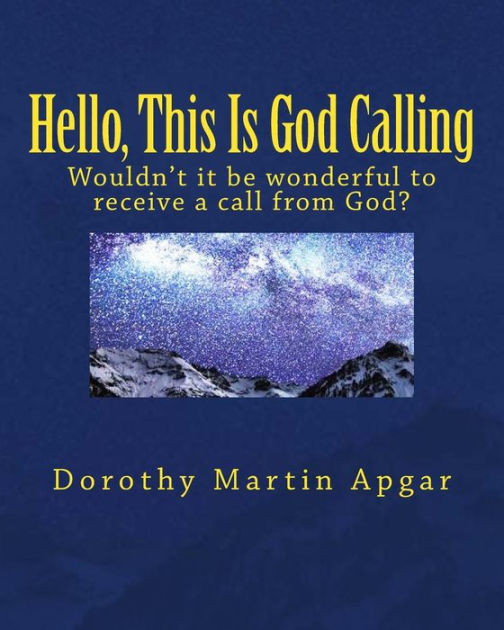 Hello, This Is God Calling Wouldn't it be wonderful to receive a call