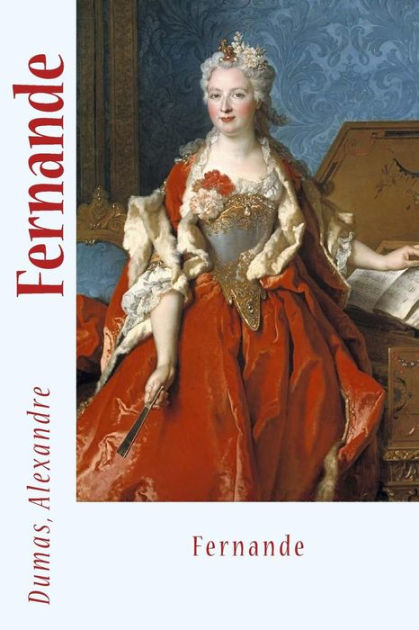 Fernande By Dumas Alexandre Paperback Barnes Noble