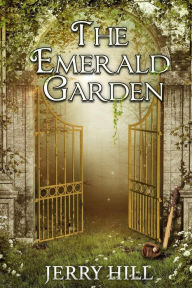 Title: The Emerald Garden, Author: Jerry Hill