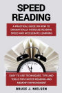 Speed reading: A Practical Guide on How to Dramatically Increase Reading Speed and Accelerate Learning; Easy to use Techniques, Tips and Tools for Faster Reading and Memory Improvement