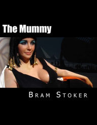 Title: The Mummy: The Jewel of Seven Stars, Author: Bram Stoker