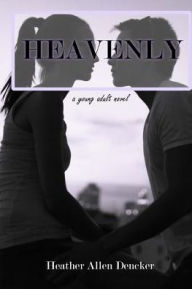Title: Heavenly, Author: Kyle S Dencker