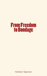 Title: From Freedom to Bondage, Author: History of Scientific Knowledge