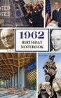 1962 Birthday Notebook: a great alternative to a birthday card